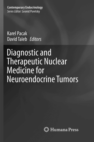 Karel Pacak, David Taïeb - Diagnostic and Therapeutic Nuclear Medicine for Neuroendocrine Tumors, Häftad