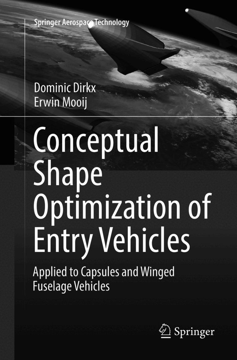 Dominic Dirkx, Erwin Mooij - Conceptual Shape Optimization of Entry Vehicles, Häftad