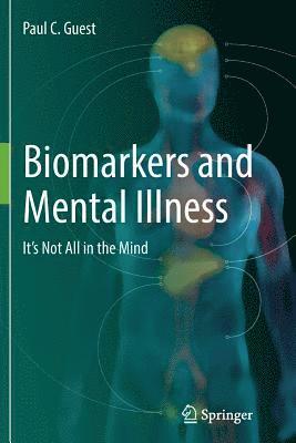Paul C. Guest - Biomarkers and Mental Illness, Häftad