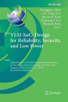 VLSI-SoC: Design for Reliability, Security, and Low Power 1