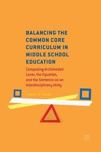 bokomslag Balancing the Common Core Curriculum in Middle School Education