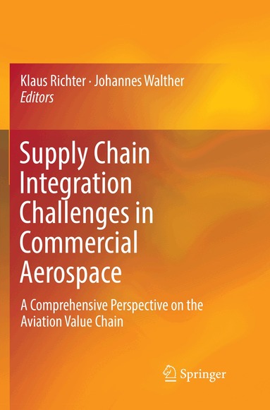 Klaus Richter, Johannes Walther - Supply Chain Integration Challenges in Commercial Aerospace, Häftad