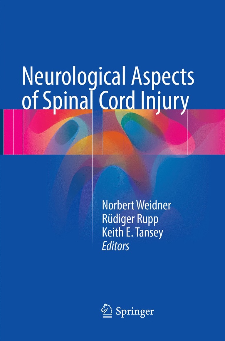 Norbert Weidner, Rüdiger Rupp, Keith E. Tansey, Rudiger Rupp - Neurological Aspects of Spinal Cord Injury, Häftad