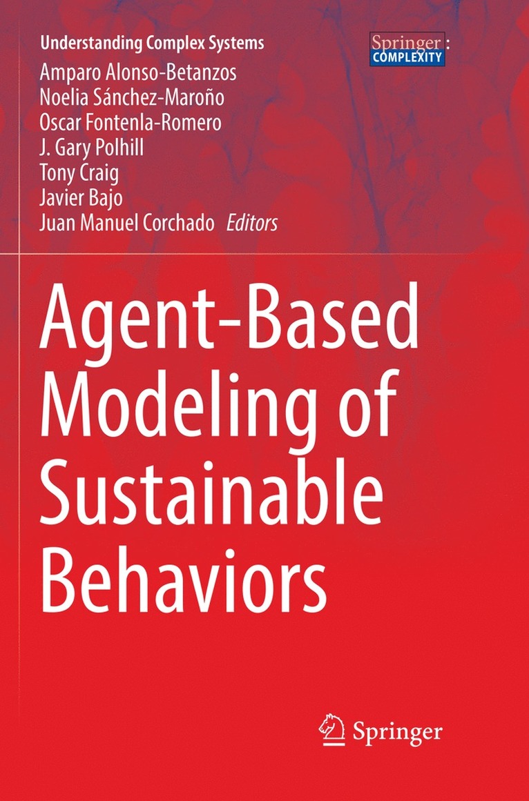 Amparo Alonso-Betanzos, Noelia Sánchez-Maroño, Oscar Fontenla-Romero, J. Gary Polhill, Tony Craig, Javier Bajo, Juan Manuel Corchado - Agent-Based Modeling of Sustainable Behaviors, Häftad