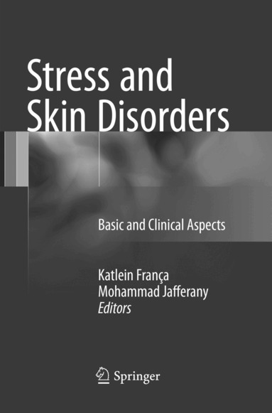 Katlein França, Mohammad Jafferany - Stress and Skin Disorders, Häftad