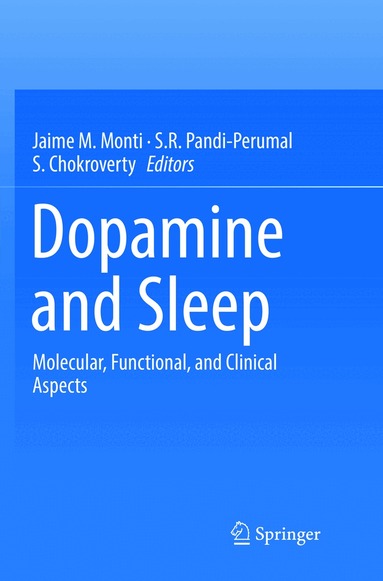 Jaime M. Monti, S. R. Pandi-Perumal, S. Chokroverty - Dopamine and Sleep, Häftad