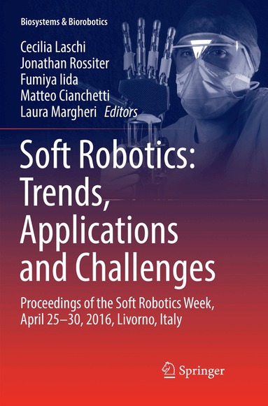 Cecilia Laschi, Jonathan Rossiter, Fumiya Iida, Matteo Cianchetti, Laura Margheri - Soft Robotics: Trends, Applications and Challenges, Häftad