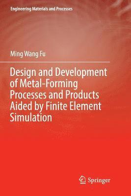 bokomslag Design and Development of Metal-Forming Processes and Products Aided by Finite Element Simulation