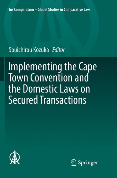 bokomslag Implementing the Cape Town Convention and the Domestic Laws on Secured Transactions