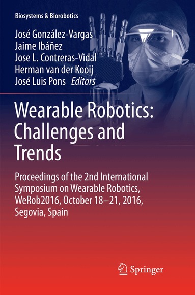 José González-Vargas, Jaime Ibáñez, Jose L. Contreras-Vidal, Herman van der Kooij, José Luis Pons - Wearable Robotics: Challenges and Trends, Häftad