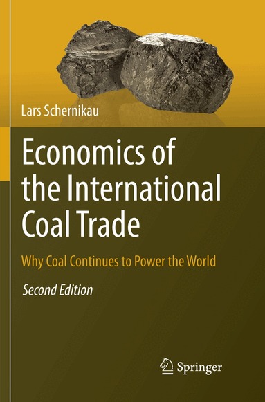 Lars Schernikau - Economics of the International Coal Trade, Häftad