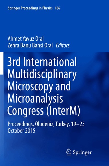 Ahmet Yavuz Oral, Zehra Banu Bahsi Oral - 3rd International Multidisciplinary Microscopy and Microanalysis Congress (InterM), Häftad