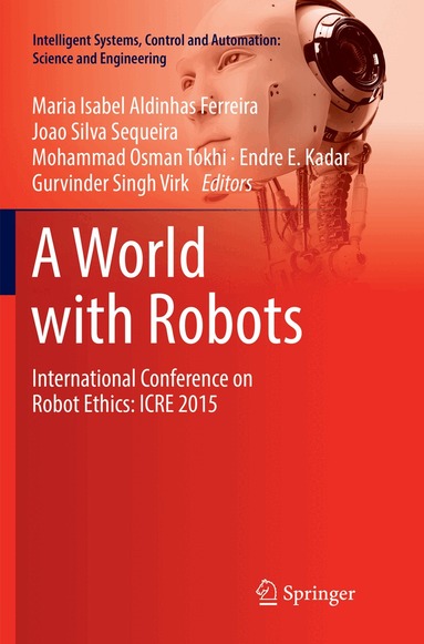 Maria Isabel Aldinhas Ferreira, Joao Silva Sequeira, Mohammad Osman Tokhi, Endre E. Kadar, Gurvinder Singh Virk - World with Robots, Häftad