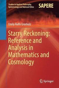 bokomslag Starry Reckoning: Reference and Analysis in Mathematics and Cosmology