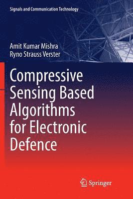 Compressive Sensing Based Algorithms for Electronic Defence 1