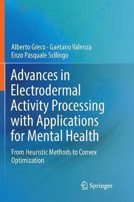 Alberto Greco, Gaetano Valenza, Enzo Pasquale Scilingo - Advances in Electrodermal Activity Processing with Applications for Mental Health, Häftad