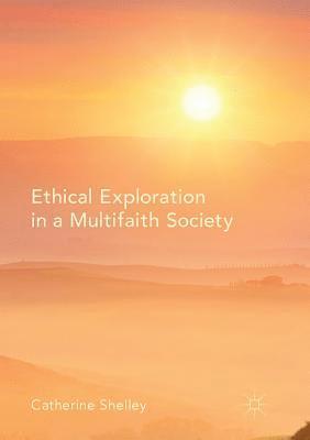 Ethical Exploration in a Multifaith Society 1