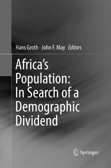 Hans Groth, John F. May - Africa's Population: In Search of a Demographic Dividend, Häftad