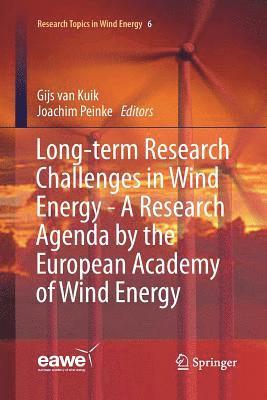 Long-term Research Challenges in Wind Energy - A Research Agenda by the European Academy of Wind Energy 1