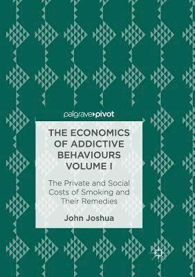 bokomslag The Economics of Addictive Behaviours Volume I