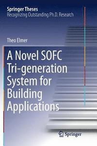 bokomslag A Novel SOFC Tri-generation System for Building Applications