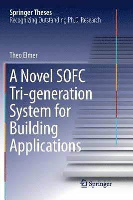 A Novel SOFC Tri-generation System for Building Applications 1