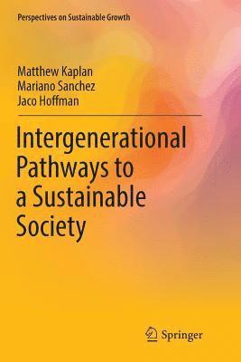 Intergenerational Pathways to a Sustainable Society 1