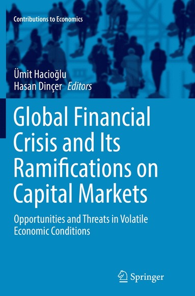 Ümit Hacioğlu, Hasan Dinçer - Global Financial Crisis and Its Ramifications on Capital Markets, Häftad