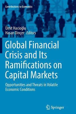 Global Financial Crisis and Its Ramifications on Capital Markets 1