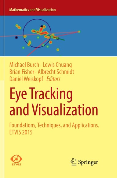 Michael Burch, Lewis Chuang, Brian Fisher, Albrecht Schmidt, Daniel Weiskopf - Eye Tracking and Visualization, Häftad