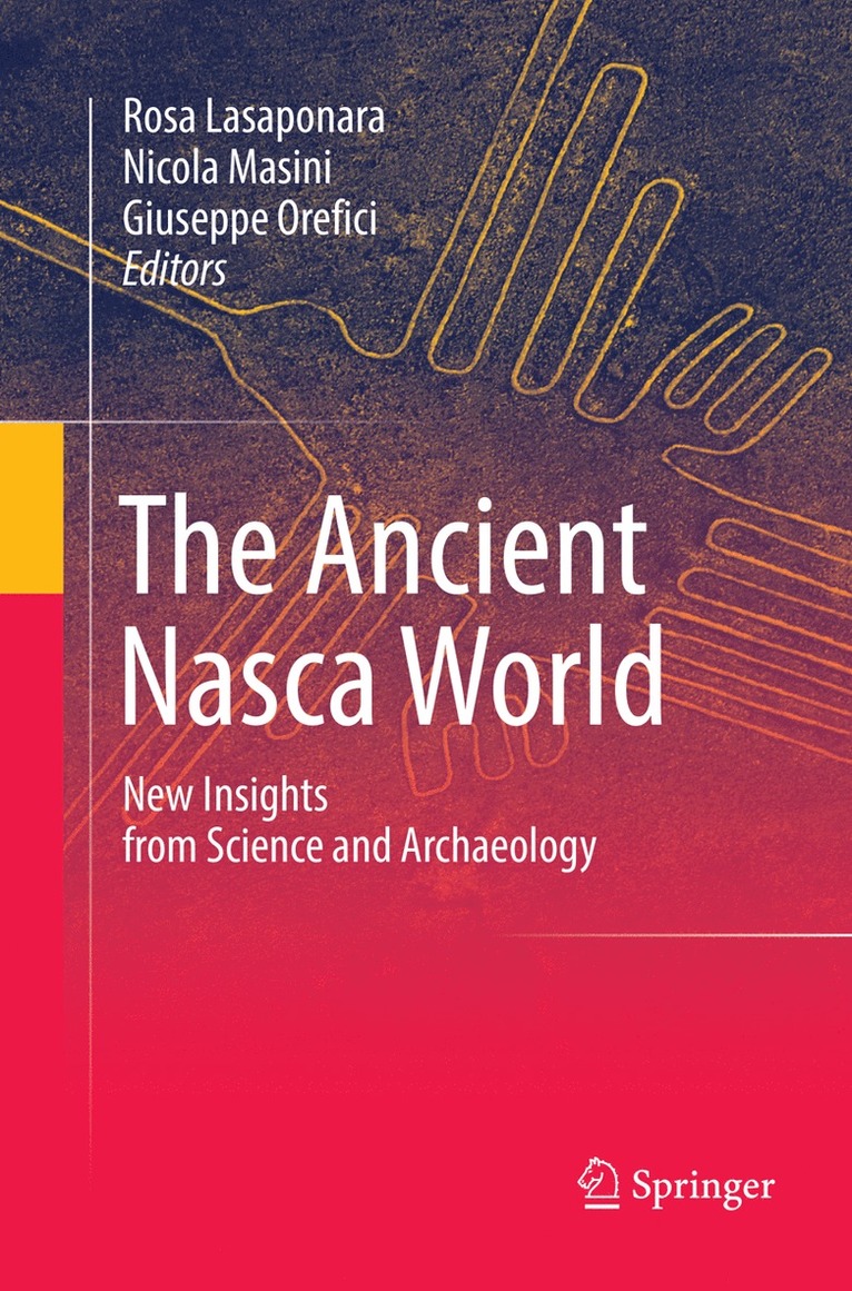 Rosa Lasaponara, Nicola Masini, Giuseppe Orefici - Ancient Nasca World, Häftad