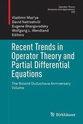 Recent Trends in Operator Theory and Partial Differential Equations 1