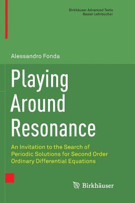Playing Around Resonance