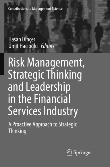 Hasan Dinçer, Ümit Hacioğlu - Risk Management, Strategic Thinking and Leadership in the Financial Services Industry, Häftad