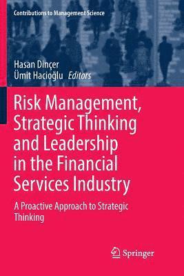 Risk Management, Strategic Thinking and Leadership in the Financial Services Industry 1