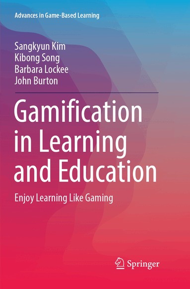 Sangkyun Kim, Kibong Song, Barbara Lockee, John Burton - Gamification in Learning and Education, Häftad