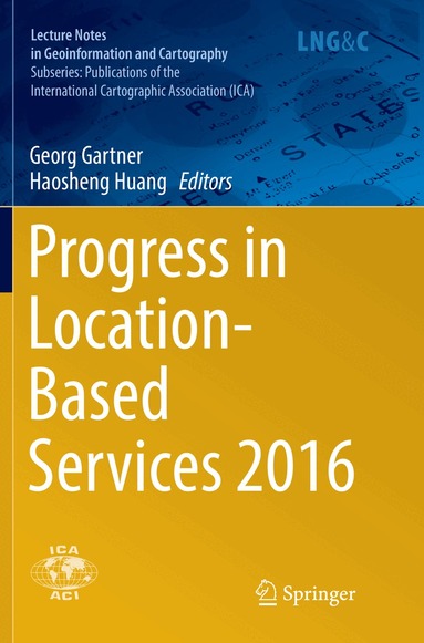 Georg Gartner, Haosheng Huang - Progress in Location-Based Services 2016, Häftad