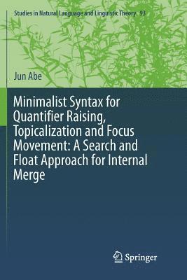 bokomslag Minimalist Syntax for Quantifier Raising, Topicalization and Focus Movement: A Search and Float Approach for Internal Merge