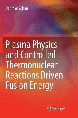 Plasma Physics and Controlled Thermonuclear Reactions Driven Fusion Energy 1