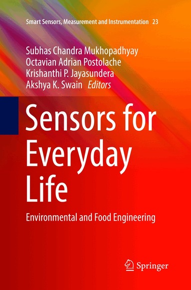 Subhas Chandra Mukhopadhyay, Octavian Adrian Postolache, Krishanthi P. Jayasundera, Akshya K. Swain - Sensors for Everyday Life, Häftad