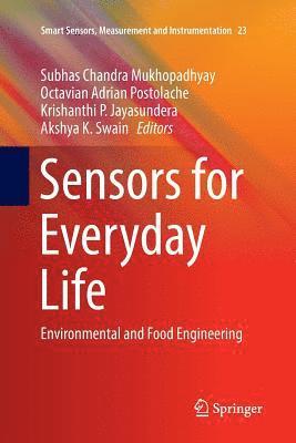 Subhas Chandra Mukhopadhyay, Octavian Adrian Postolache, Krishanthi P. Jayasundera, Akshya K. Swain - Sensors for Everyday Life, Häftad
