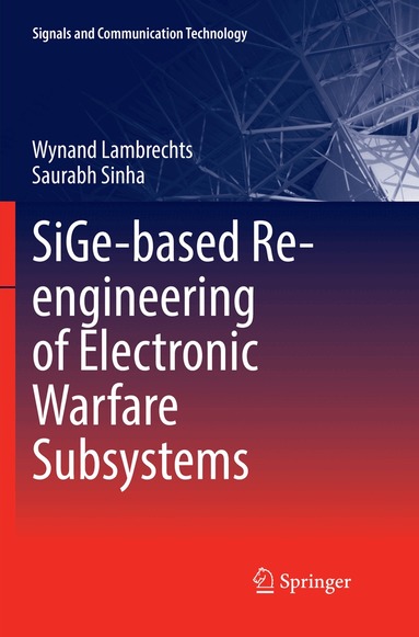 Wynand Lambrechts, Saurabh Sinha - SiGe-based Re-engineering of Electronic Warfare Subsystems, Häftad