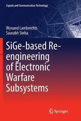 Wynand Lambrechts, Saurabh Sinha - SiGe-based Re-engineering of Electronic Warfare Subsystems, Häftad