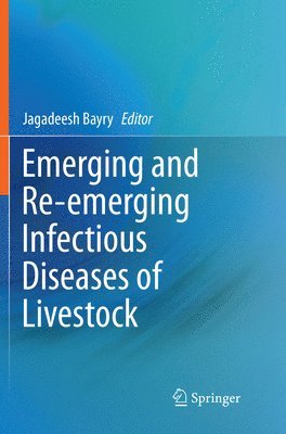 Jagadeesh Bayry - Emerging and Re-emerging Infectious Diseases of Livestock, Häftad