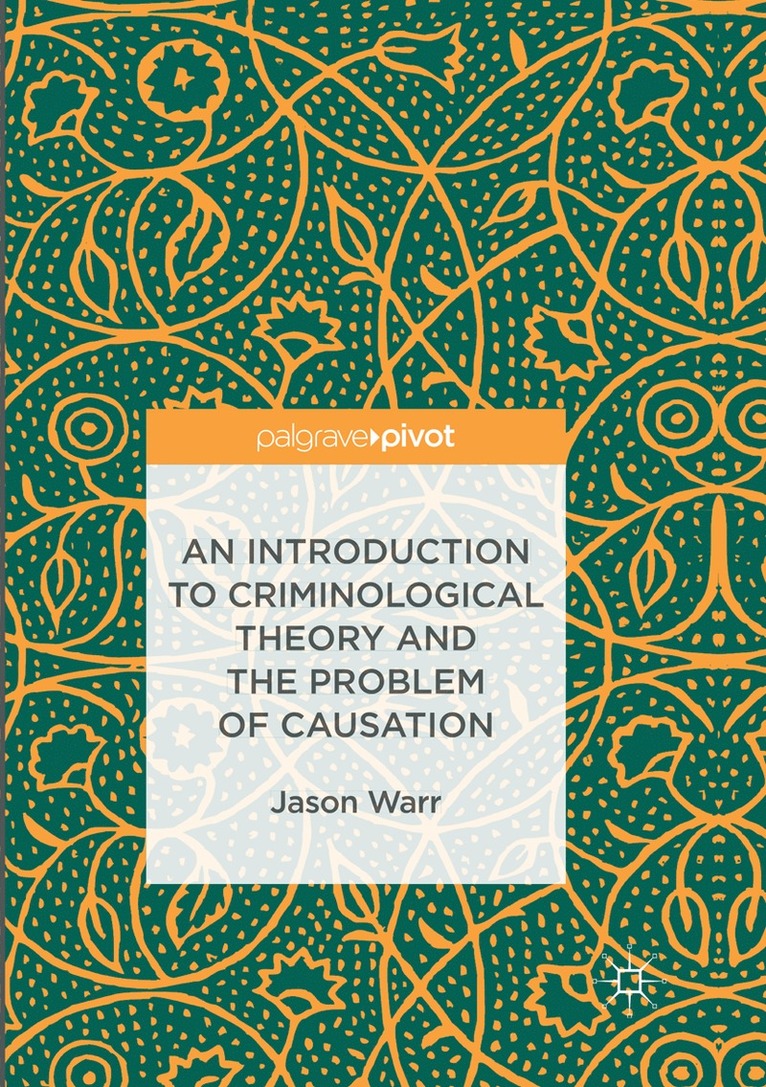 Introduction to Criminological Theory and the Problem of Causation