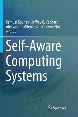 Self-Aware Computing Systems 1