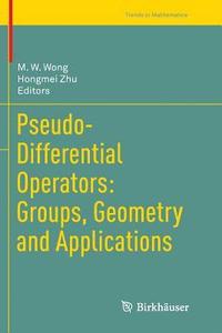 bokomslag Pseudo-Differential Operators: Groups, Geometry and Applications
