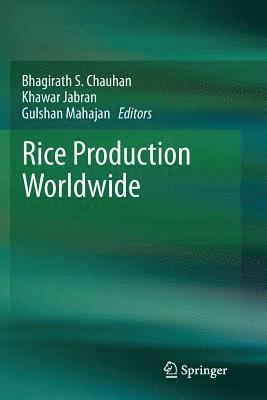 Bhagirath S. Chauhan, Khawar Jabran, Gulshan Mahajan - Rice Production Worldwide, Häftad