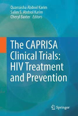 bokomslag The CAPRISA Clinical Trials: HIV Treatment and Prevention
