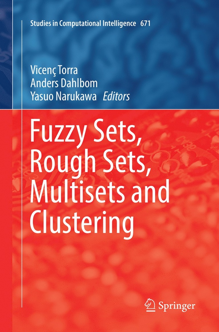 Vicenç Torra, Anders Dahlbom, Yasuo Narukawa, Anders Torra, Vicenç - Fuzzy Sets, Rough Sets, Multisets and Clustering, Häftad